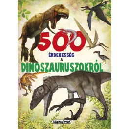 Napraforgó 500 Érdekesség A Dinoszauruszokról