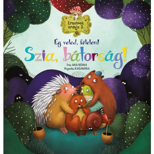 Napraforgó Érzelmek Erdeje 5. - Ég Veled Félelem Szia Bátorság