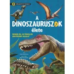 Napraforgó Szórakoztató Tudomány - A Dinoszauruszok Élete