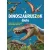 Napraforgó Szórakoztató Tudomány - A Dinoszauruszok Élete