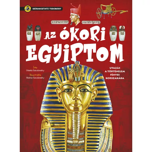 Napraforgó Szórakoztató Tudomány - Az Ókori Egyiptom