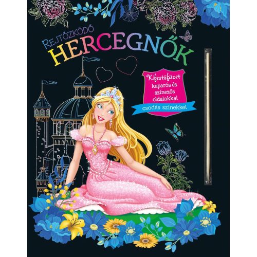 Rejtőzködő hercegnők Kifestőfüzet kaparós és színezős oldalakkal