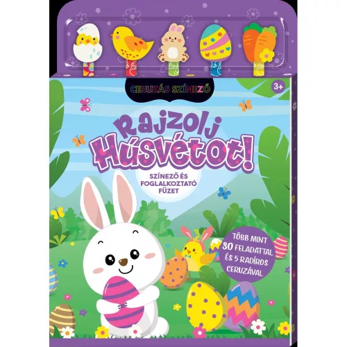 Ceruzás Kifestő Rajzolj Húsvétot Foglalkoztatófüzet Gyerekeknek Húsvéti Témával Játékos Feladatokkal Labirintusokkal És Különbségkeresővel Fejlesztő Gyerekkönyv
