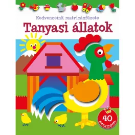   Kedvenceink Matricásfüzete Tanyasi Állatok Kreatív Foglalkoztató Matricás Füzet Gyerekeknek Kézügyességet És Figyelmet Fejlesztő Tanyasi Élet Játékos Megismerése
