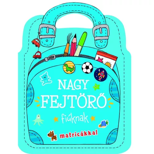 Nagy Fejtörő Fiúknak Matricákkal Foglalkoztatófüzet Színezéssel Rajzolással És Matricázással Játékos Feladványokkal Minden Lapon Új Feladatokkal Matricás Könyv