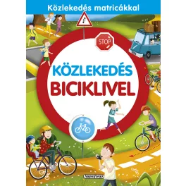   Közlekedés Biciklivel Ismeretterjesztő Foglalkoztatófüzet Gyerekeknek Játékos Feladatokkal A Biztonságos Közlekedés Alapjainak Megtanulásához Kerékpáros Szabályok És Helyes Viselkedés