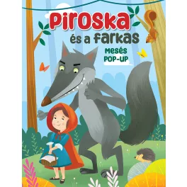   Mesés Felugró Térbeli Mesekönyv Piroska És A Farkas Klasszikus Mese Interaktív 3 Dimenziós Előugró Elemekkel Látványos Gyermekeknek