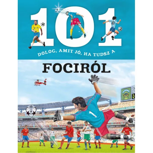 101 dolog, amit jó, ha tudsz a fociról
