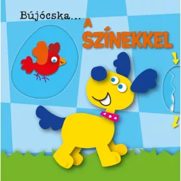   Bújócska ... A Színekkel Interaktív Lapozókönyv Mozgatható Fülekkel És Kerekekkel Legkisebbeknek A Színek Játékos Tanulásához Finommotorika Fejlesztéssel