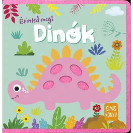   Érintsd Meg Dinók Lapozó Babakönyv Tapintható Felületekkel Dinoszauruszokról Interaktív Ismeretterjesztő Könyv Kicsiknek