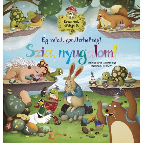 Érzelmek Erdeje 8. Ég Veled, Gondterheltség! Szia, Nyugalom! Mesekönyv Gyerekeknek A Szorongás, Aggodalmak És Túlpörgés Megértéséhez