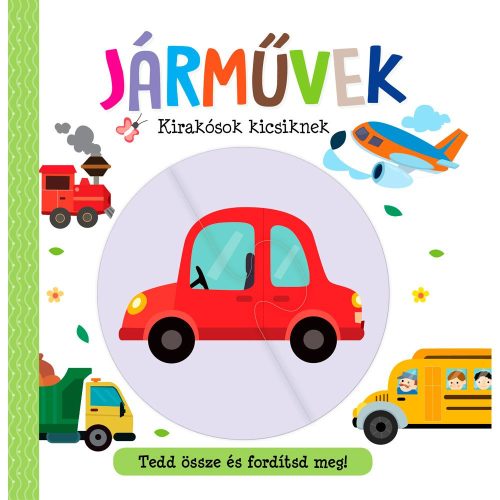 Kirakósok Kicsiknek Járművek Interaktív Kirakókönyv Élénk Illusztrációkkal Egyszerű Szövegekkel Kézügyességet És Szókincset Fejlesztő Gyerekkönyv