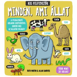   Kis Felfedezők Minden, Ami Állat Ablakos Ismeretterjesztő Könyv Az Állatok Élőhelyeikről, Étrendjükről És Életmódjukról Világkörüli Utazással Gyermekeknek