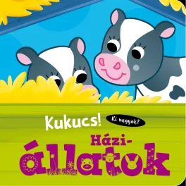   Kukucs! Háziállatok Ismeretterjesztő Gyerekkönyv Felhajtható Lapokkal, Szórakoztató Lapozgató Aranyos Háziállatok Megismeréséhez