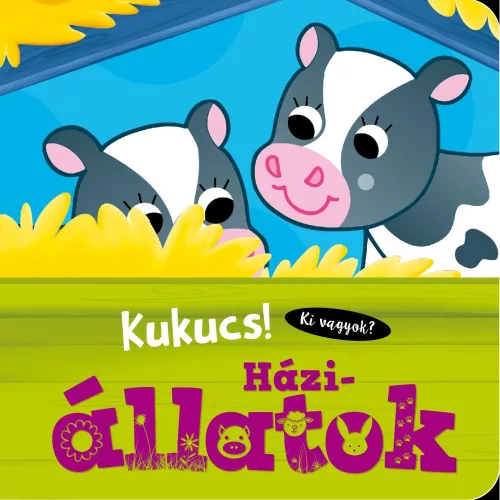 Kukucs! Háziállatok Ismeretterjesztő Gyerekkönyv Felhajtható Lapokkal, Szórakoztató Lapozgató Aranyos Háziállatok Megismeréséhez