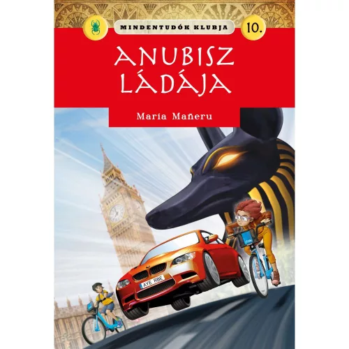 Mindentudók Klubja 10. Anubisz Ládája Ismeretterjesztő Gyerekkönyv London És A British Múzeum Kincsei Nyomán, Kalandos Nyomozás A Callender Gyerekekkel, Sorozat 10. Kötet