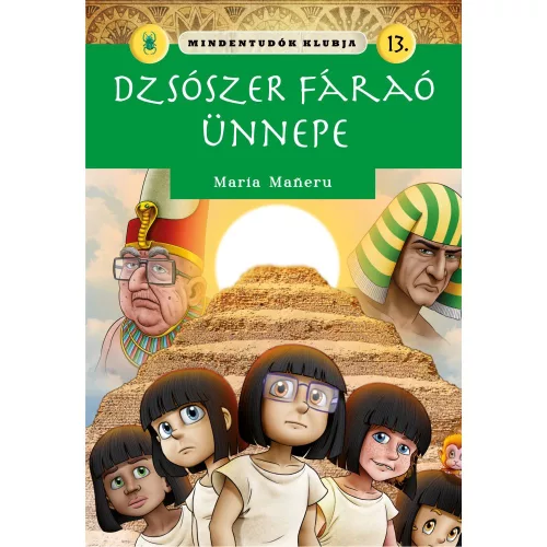 Mindentudók Klubja 13. Dzsószer Fáraó Ünnepe Ismeretterjesztő Gyerekkönyv