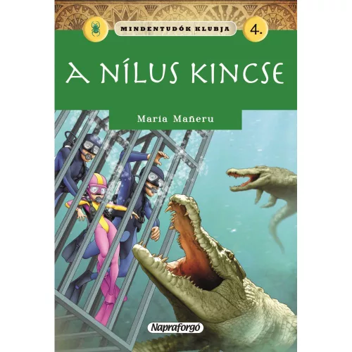 Mindentudók Klubja 4. A Nílus Kincse Könyv Sorozat Egyiptomi Rejtélyekkel És Nyomozással Felnőttek És Gyerekek Közös Kalandja