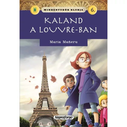 Mindentudók Klubja 6. Kaland A Louvre-Ban Ismeretterjesztő Könyv Sorozat 6. Kötete