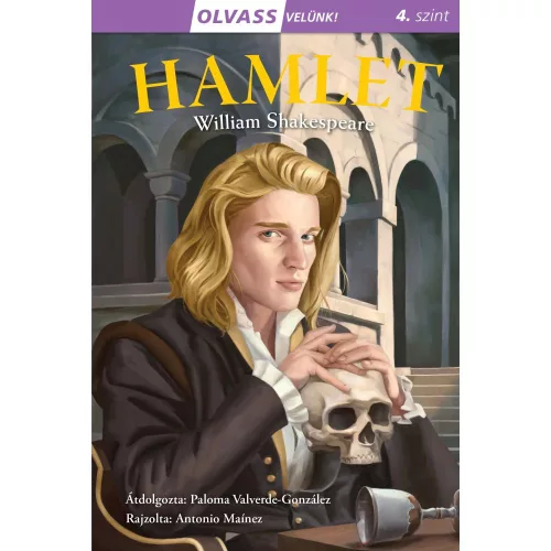 Olvass Velünk 4 Hamlet Könyv Fiataloknak, Shakespeare Klasszikus Tragédiája, Fejlesztő Olvasmány Gyerekeknek