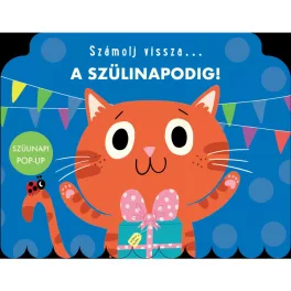   Számolj Vissza… A Szülinapodig Pop-Up Kihajtós Gyermekkönyv Mozgó Elemekkel És Gyönyörű Illusztrációkkal, Interaktív Foglalkoztató Könyv A Születésnapra Készülő Kicsiknek