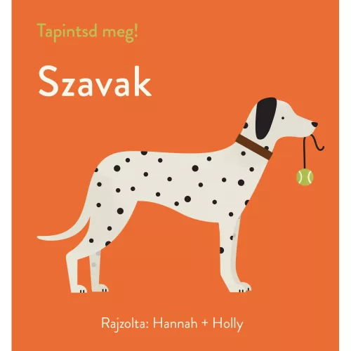 Tapintsd Meg Szavak Interaktív Babakönyv Tapintható Textúrákkal Színes Illusztrációkkal Finommotorikus Készségeket Fejlesztő Tanulást Segítő Kiadvány