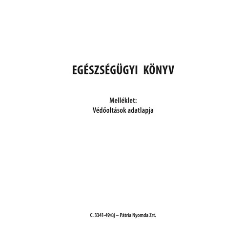 C.3341-49/U Egészségügyi Könyv B/6 14 Év Alatti Gyermekeknek Védőoltások Adatlapjával