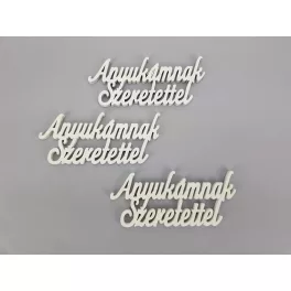 Fehér Anyukámnak Szeretettel Felirat 13 cm 3 db/csomag