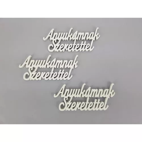 Fehér Anyukámnak Szeretettel Felirat 13 cm 3 db/csomag