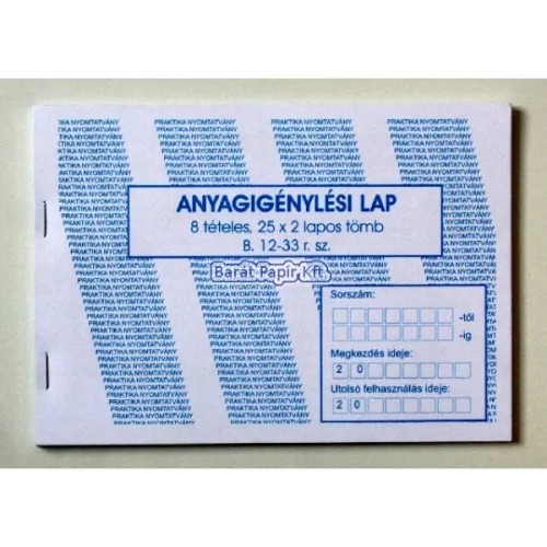 B. 12-33 anyagigénylési lap A/5 8 tételes 25x2 fekvő