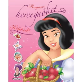   Napraforgó Könyvek Könyv Ragassz Hercegnőket! Hófehérke
