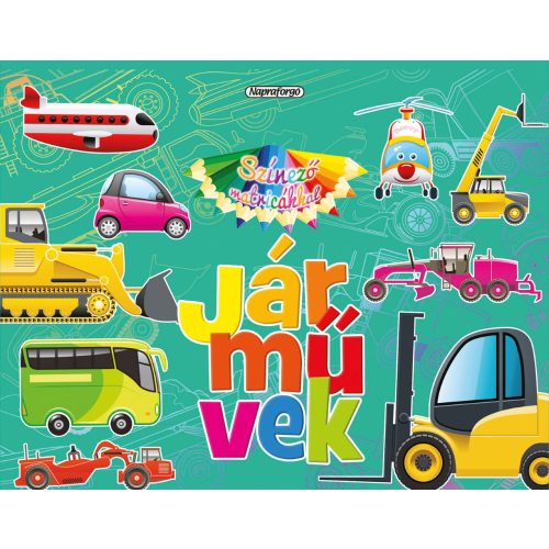 Napraforgó Könyvek Könyv Színező Matricákkal Járművek