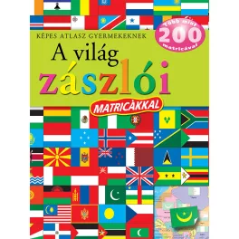   Napraforgó Könyvek Könyv Képes Atlasz Gyermekeknek A Világ Zászlói Matricákkal