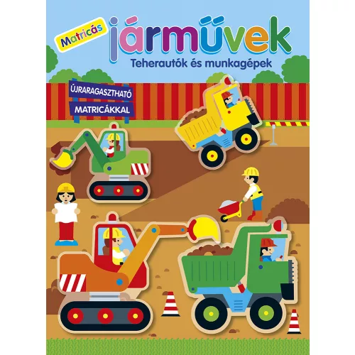 Napraforgó Könyvek Könyv Matricás Járművek Teherautók És Munkagépek